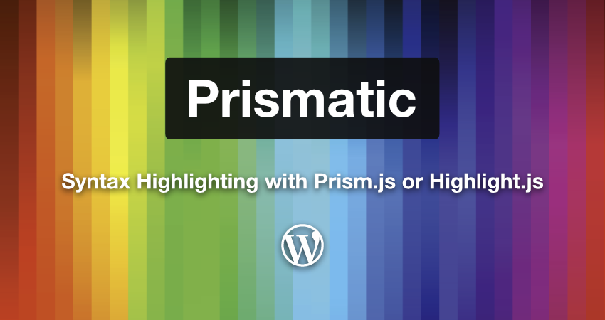 [ WordPress Plugin: Prismatic ]
