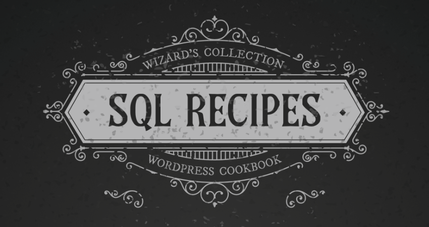 [ Wizard’s Collection: SQL Recipes for WordPress ]